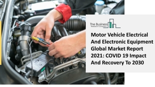Global Motor Vehicle Electrical And Electronic Equipment Market Overview And Top Key Players by 2030