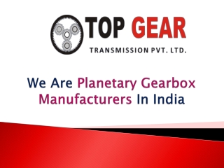 Parallel Shaft / Bevel Helical Gearbox Manufacturer - Top Gear