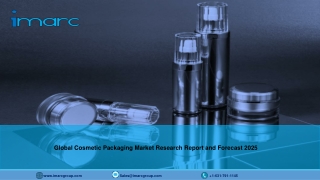 Cosmetic Packaging Market Report: Industry Share, Growth, Trends and Forecast Till 2025