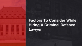 Factors To Consider While Hiring A Criminal Defence Lawyer