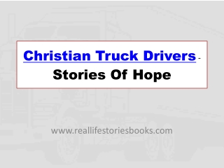 Christian Truck Drivers -Stories Of Hope