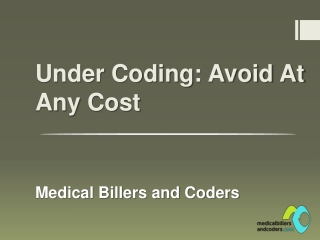 Under Coding: Avoid At Any Cost