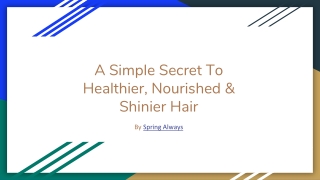 A Simple Secret to Healthier, Nourished & Shinier Hair