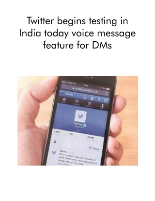 Twitter Begins Testing in India Today Voice Message Feature for DMs