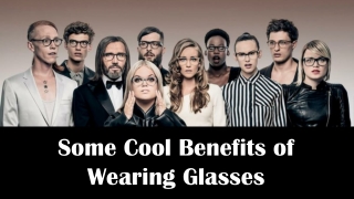 Some Cool Benefits of Wearing Glasses