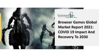 Browser Games Market, Industry Trends, Revenue Growth, Key Players Till 2030