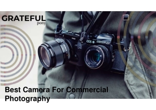 Best Camera For Commercial Photography