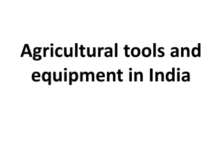 Agricultural tools and equipment in India