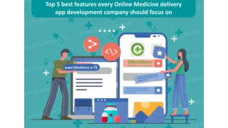 5 Features Online Medicine Delivery App Development Company Should Focus On