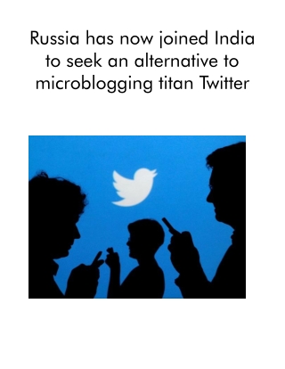 Russia Has Now Joined India to Seek an Alternative to Microblogging Titan Twitter
