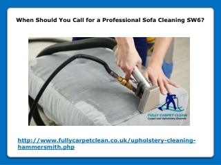 When Should You Call for a Professional Sofa Cleaning SW6