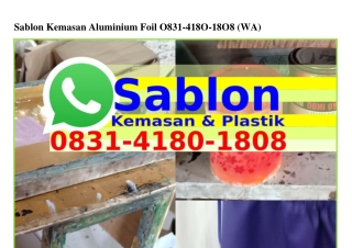 Sablon Kemasan Aluminium Foil O831418O18O8(WA)