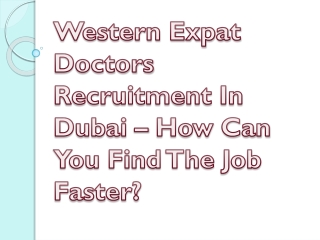 Western Expat Doctors Recruitment In Dubai – How Can You Find The Job Faster?