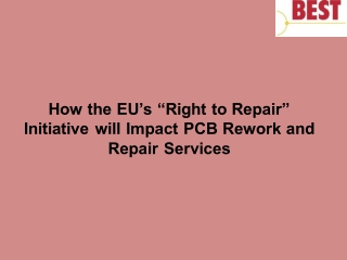 How the EU’s “Right to Repair” Initiative will Impact PCB Rework and Repair Services