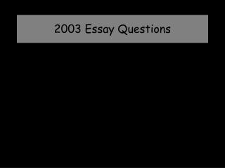 2003 Essay Questions