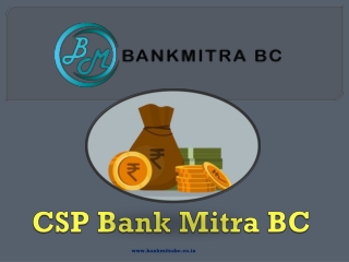 Become a full-Fledged Bank CSP Provider through Bank Mitra BC