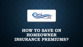 How to save on homeowner insurance premiums?