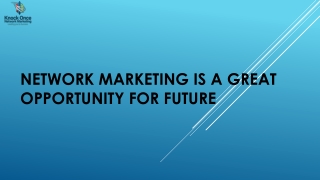 Network Marketing is a great opportunity For Future - Knockonce