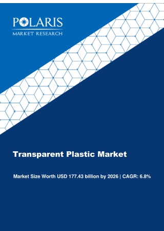 Transparent Plastic Market Share, Size, Trends & Analysis Report, By Type (Rigid Transparent Plastic, Flexible Transpar