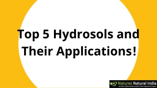 Top 5 Hydrosols and Their Applications!