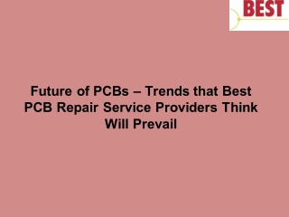 Future of PCBs – Trends that Best PCB Repair Service Providers Think Will Prevail