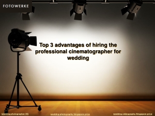 Top 3 advantages of hiring the professional cinematographer for wedding