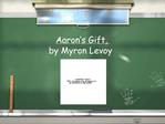 Aaron s Gift, by Myron Levoy