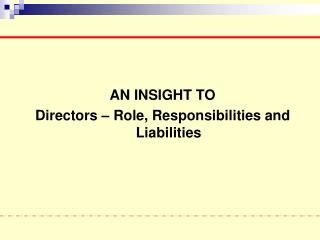 AN INSIGHT TO Directors – Role, Responsibilities and Liabilities