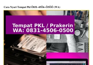 Cara Nyari Tempat Pkl 0831–4506–0500{WA}