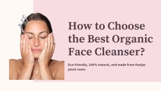 How to Choose the Best Organic Face Cleanser?