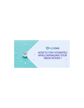 HOW TO MANAGE YOUR MEDICATION?, How to Stay Hydrated While Managing Your Medications?,