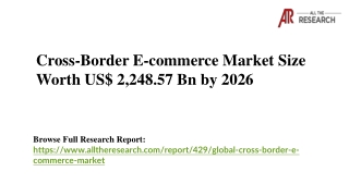 Cross-Border E-commerce Market Size is expected to reach US$ 2,248.57 Bn by 2026