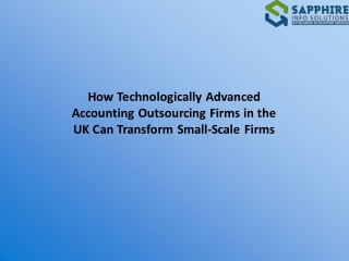 How Technologically Advanced Accounting Outsourcing Firms in the UK Can Transform Small-Scale Firms