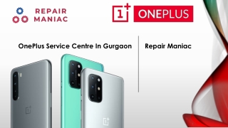 OnePlus Service Centre In Gurgaon | Repair Maniac