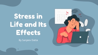 Stress in Life and its Effects