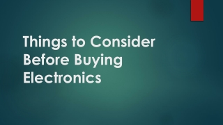 Things to Consider Before Buying Electronics