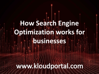 How Search Engine Optimization works for businesses | Kloudportal