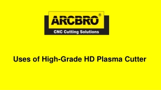 Uses of High-Grade HD Plasma Cutter