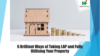 6 Brilliant Ways of Taking LAP and Fully Utilising Your Property