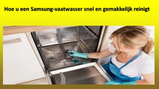 Hoe u een Samsung-vaatwasser snel en gemakkelijk reinigt