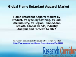 Flame Retardant Apparel Market by Product, by Type, by Clothing, by End-Use Industry, by Region,  Size, Share, Growth, G