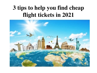 3 tips to help you find cheap flight tickets in 2021