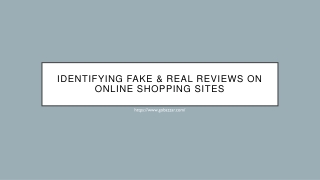 Identifying Fake & Real Reviews
