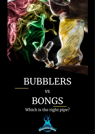 What to choose - Bong or Bubbler?