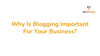 Why Is Blogging Important For Your Business?