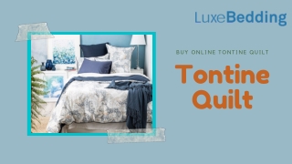 Sleep Comfortably With Our Tontine Quilt