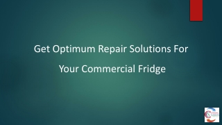 Get Optimum Repair Solutions For Your Commercial Fridge