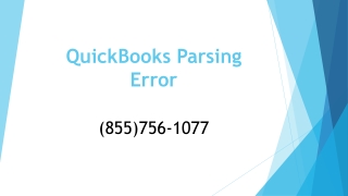 Dial (855)756-1077 and quick resolution for QuickBooks Parsing Error