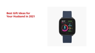 Best Gift Ideas for Your Husband in 2021