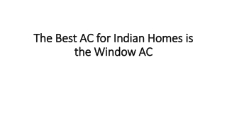 The best AC for Indian Homes is the window AC